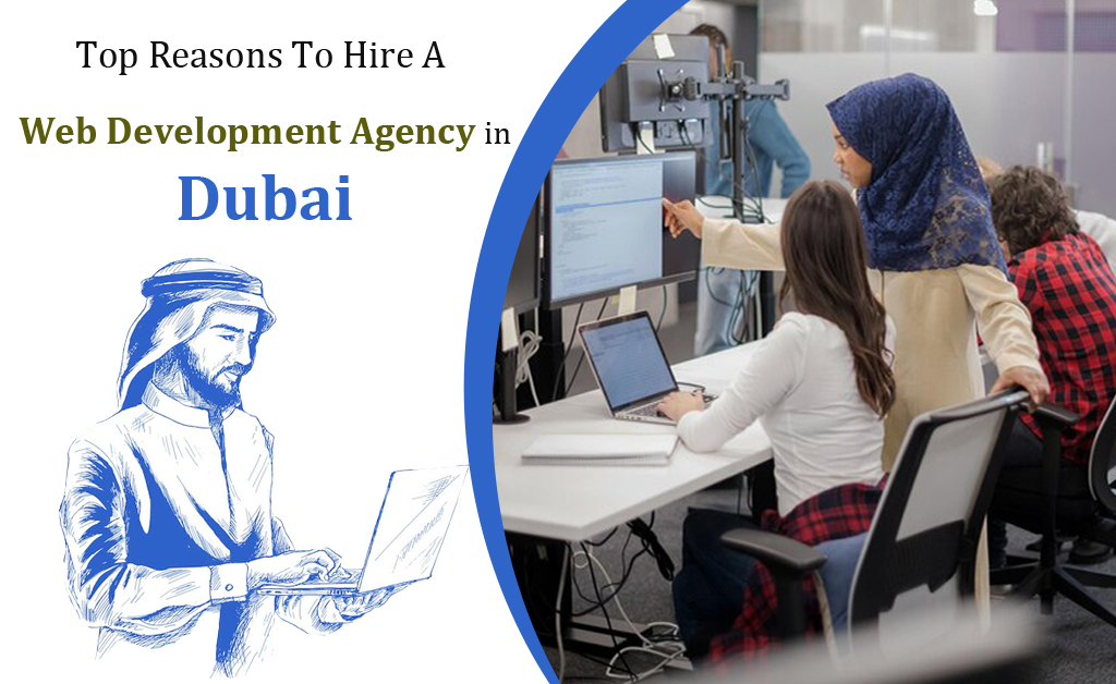 Top Reasons To Hire A Web Development Agency in Dubai