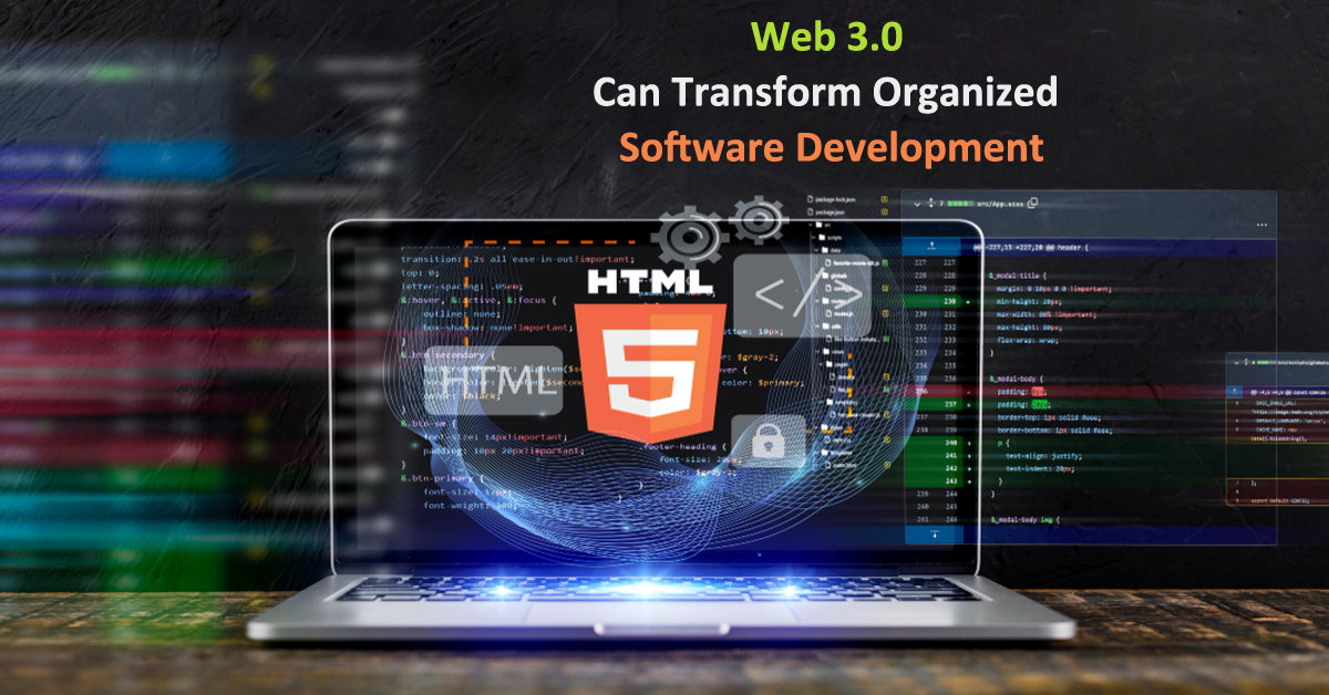How the Rise of Web 3.0 Can Transform Organized Software Development?