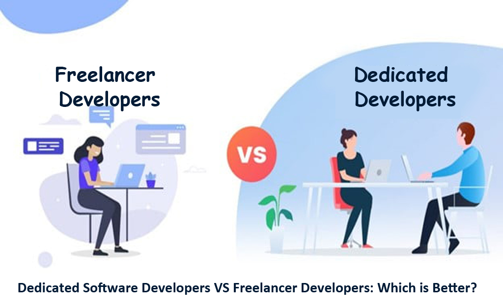 Dedicated Software Developers VS Freelancer Developers: Which is Better?