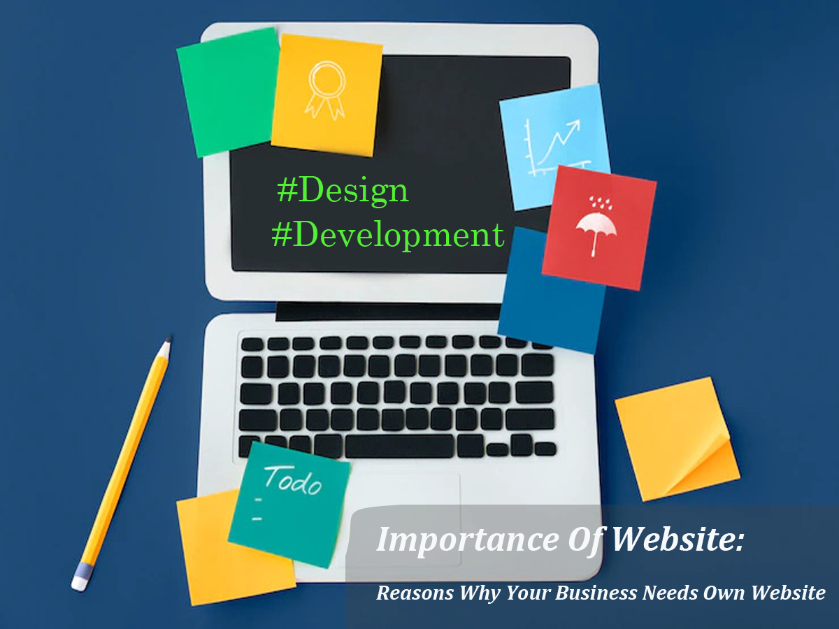 Importance Of Website: Reasons Why Your Business Needs Own Website