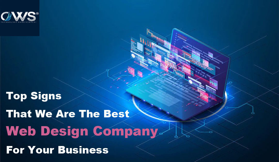 Top Signs That We Are The Best Web Design Company For Your Business