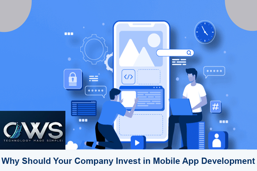 Why Should Your Company Invest in Mobile App Development?